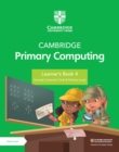 Image for Cambridge Primary Computing Learner&#39;s Book 4 with Digital Access (1 Year)