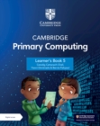 Image for Cambridge Primary Computing Learner&#39;s Book 5 with Digital Access (1 Year)