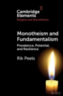 Image for Monotheism and fundamentalism  : prevalence, potential, and resilience