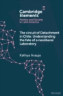 Image for The Circuit of Detachment in Chile: Understanding the Fate of a Neoliberal Laboratory
