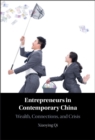 Image for Entrepreneurs in Contemporary China: Wealth, Connections, and Crisis