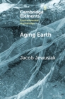 Image for Aging Earth: Senescent Environmentalism for Dystopian Futures