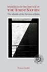 Image for Memories in the service of the Hindu nation  : the afterlife of the Partition of India
