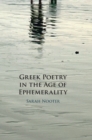 Image for Greek poetry in the age of ephemerality