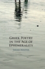 Image for Greek Poetry in the Age of Ephemerality