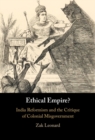 Image for Ethical empire?: India reformism and the critique of colonial misgovernment