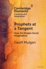 Image for Prophets at a tangent  : how art shapes social imagination