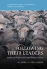Image for Following their leaders: political preferences and public policy