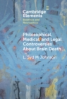 Image for Philosophical, Medical, and Legal Controversies About Brain Death