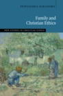 Image for The family and Christian ethics