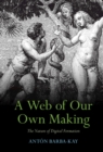 Image for A web of our own making: the nature of digital formation