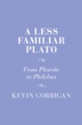 Image for Less Familiar Plato: From Phaedo to Philebus