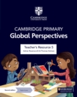 Image for Cambridge Primary Global Perspectives Teacher&#39;s Resource 5 with Digital Access