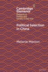 Image for Political Selection in China: Rethinking Foundations and Findings
