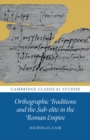 Image for Orthographic traditions and the sub-elite in the Roman Empire