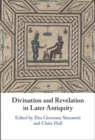 Image for Divination and Revelation in Later Antiquity