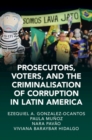 Image for Prosecutors, Voters and the Criminalization of Corruption in Latin America