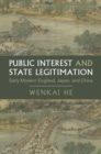 Image for Public interest and state legitimation: early modern England, Japan, and China