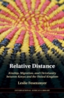 Image for Relative Distance: Kinship, Migration, and Christianity Between Kenya and the United Kingdom : Series Number 71