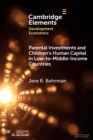 Image for Parental Investments and Children&#39;s Human Capital in Low-to-Middle-Income Countries