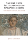 Image for Ancient Greek Texts and Modern Narrative Theory : Towards a Critical Dialogue