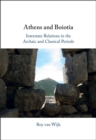 Image for Athens and Boiotia: Interstate Relations in the Archaic and Classical Periods