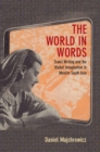 Image for The world in words  : travel writing and the global imagination in Muslim South Asia