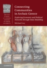Image for Connecting communities in archaic Greece: exploring economic and political networks through data modelling