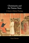 Image for Christianity and the nation-state: a study in political theology