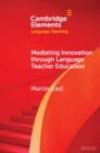Image for Mediating Innovation Through Language Teacher Education