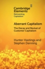 Image for Aberrant capitalism  : the decay and revival of customer capitalism