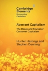 Image for Aberrant Capitalism: The Decay and Revival of Customer Capitalism