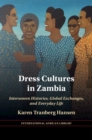 Image for Dress Cultures in Zambia: Interwoven Histories, Global Exchanges, and Everyday Life