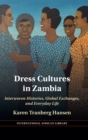 Image for Dress cultures in Zambia  : interwoven histories, global exchanges, and everyday life