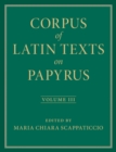 Image for Corpus of Latin Texts on Papyrus: Volume 3, Part III