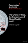 Image for The Chertsey Tiles, the Crusades, and Global Textile Motifs