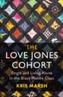 Image for The Love Jones Cohort: Single and Living Alone in the Black Middle Class