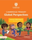 Image for Cambridge Primary Global Perspectives Learner&#39;s Skills Book 2 with Digital Access (1 Year)