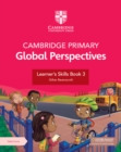 Image for Cambridge Primary Global Perspectives Learner&#39;s Skills Book 3 with Digital Access (1 Year)