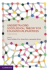 Image for Understanding Sociological Theory for Educational Practices