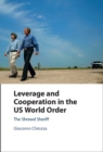 Image for Leverage and Cooperation in the US World Order: The Shrewd Sheriff