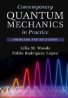 Image for Contemporary quantum mechanics in practice  : problems and solutions