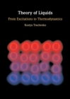 Image for Theory of liquids  : from excitations to thermodynamics