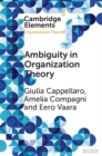 Image for Ambiguity in Organization Theory: From Intrinsic to Strategic Perspectives