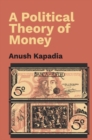 Image for A Political Theory of Money