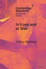 Image for In Love and at War: Marriage in Non-State Armed Groups