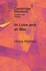 Image for In love and at war  : marriage in non-state armed groups