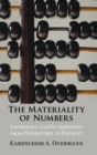 Image for The materiality of numbers  : emergence and elaboration from prehistory to present