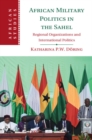 Image for African Military Politics in the Sahel