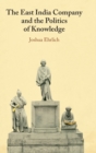 Image for The East India Company and the Politics of Knowledge